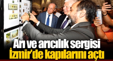 Arı ve arıcılık sergisi İzmir’de kapılarını açtı