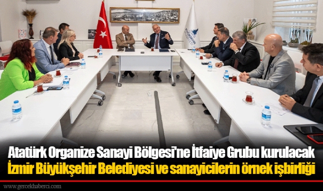 Atatürk Organize Sanayi Bölgesi'ne İtfaiye Grubu kurulacak