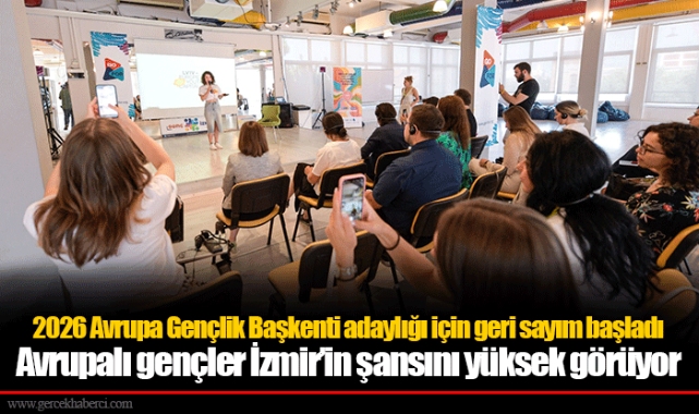 Avrupalı gençler İzmir’in şansını yüksek görüyor 