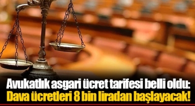 Avukatlık asgari ücret tarifesi belli oldu: Dava ücretleri 8 bin liradan başlayacak!
