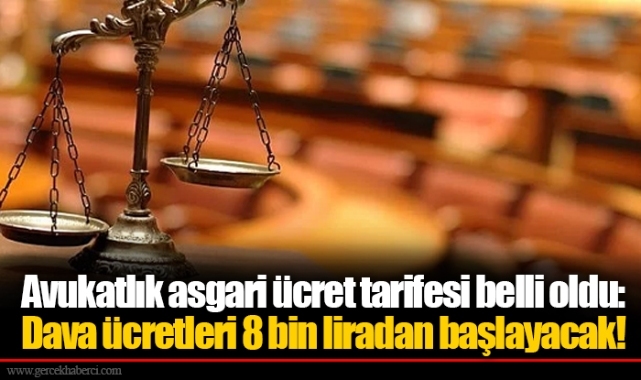 Avukatlık asgari ücret tarifesi belli oldu: Dava ücretleri 8 bin liradan başlayacak!