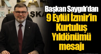 Başkan Saygılı’dan 9 Eylül İzmir’in Kurtuluş Yıldönümü mesajı
