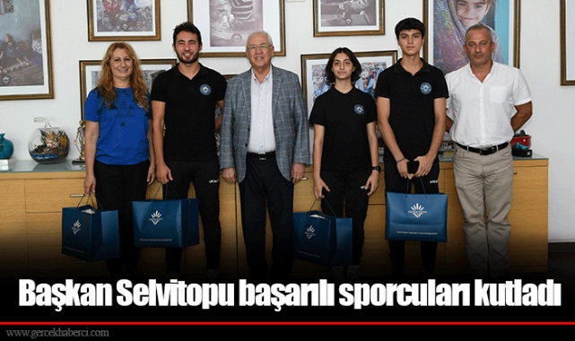 Başkan Selvitopu başarılı sporcuları kutladı