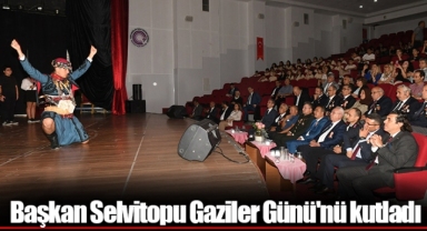 Başkan Selvitopu Gaziler Günü'nü kutladı