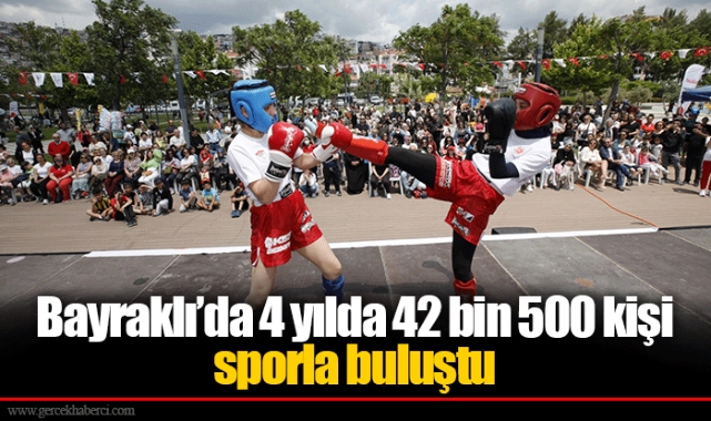 Bayraklı’da 4 yılda 42 bin 500 kişi sporla buluştu