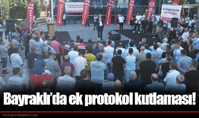 Bayraklı’da ek protokol kutlaması!