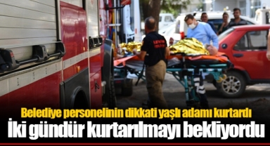 Belediye personelinin dikkati yaşlı adamı kurtardı