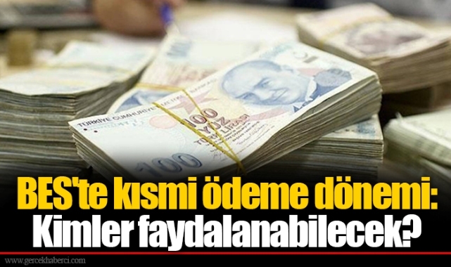 BES'te kısmi ödeme dönemi: Kimler faydalanabilecek?