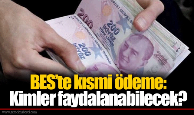 BES’te kısmi ödeme: Kimler faydalanabilecek?