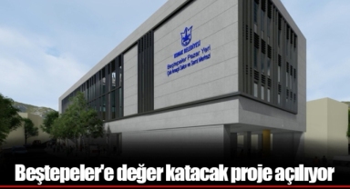 Beştepeler'e değer katacak proje açılıyor