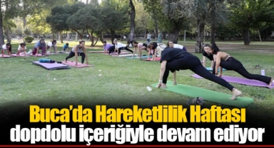 Buca’da Hareketlilik Haftası dopdolu içeriğiyle devam ediyor