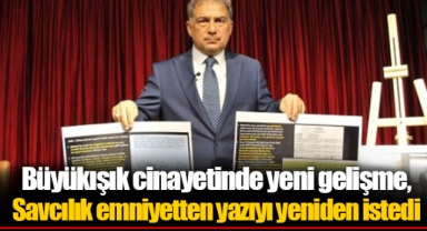 Büyükışık cinayetinde yeni gelişme, Savcılık emniyetten yazıyı yeniden istedi