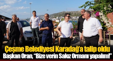 Çeşme Belediyesi Karadağ’a talip oldu