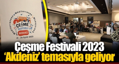 Çeşme Festivali 2023   ‘Akdeniz’ temasıyla geliyor