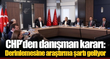 CHP’den danışman kararı: Derinlemesine araştırma şartı geliyor
