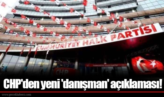 CHP'den yeni 'danışman' açıklaması!