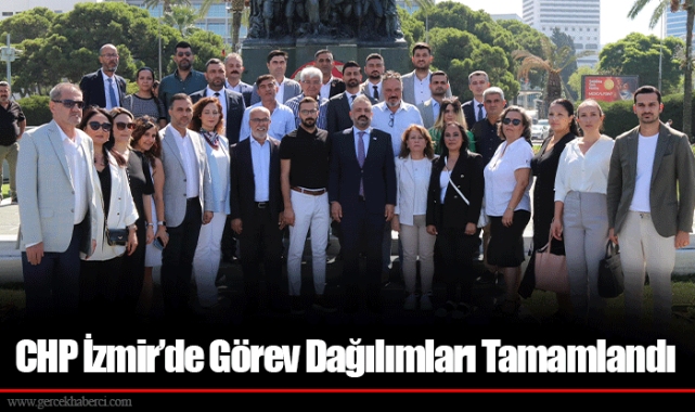 CHP İzmir’de Görev Dağılımları Tamamlandı