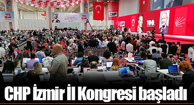CHP İzmir İl Kongresi başladı