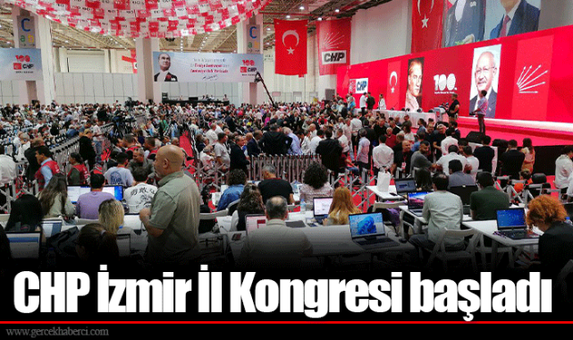 CHP İzmir İl Kongresi başladı