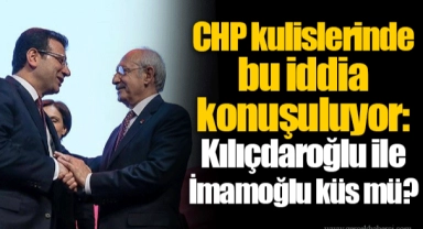 CHP kulislerinde bu iddia konuşuluyor: Kılıçdaroğlu ile İmamoğlu küs mü?