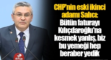 CHP'nin eski ikinci adamı Salıcı: Bütün faturayı Kılıçdaroğlu'na kesmek yanlış, biz bu yemeği hep beraber yedik