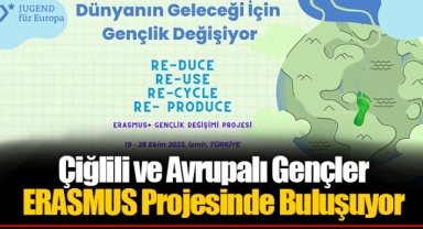 Çiğlili ve Avrupalı Gençler ERASMUS Projesinde Buluşuyor