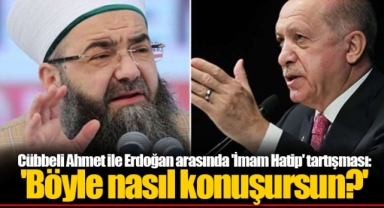 Cübbeli Ahmet ile Erdoğan arasında 'İmam Hatip' tartışması: 'Böyle nasıl konuşursun?'