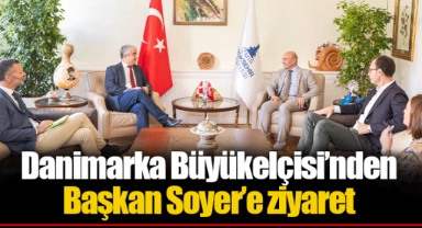 Danimarka Büyükelçisi’nden Başkan Soyer’e ziyaret