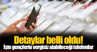 Detaylar belli oldu! İşte gençlerin vergisiz alabileceği telefonlar