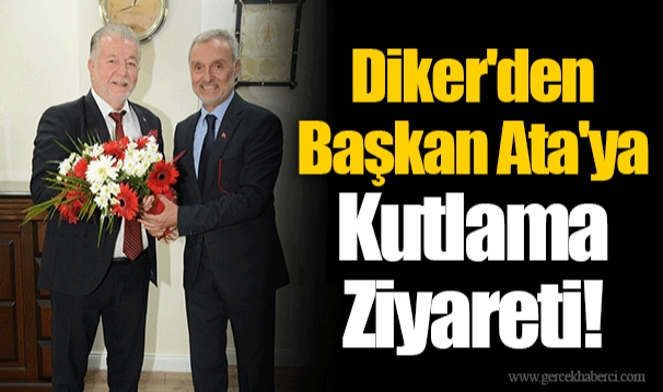 Diker'den Başkan Ata'ya Kutlama Ziyareti!