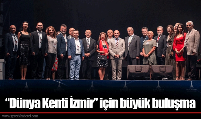 “Dünya Kenti İzmir” için büyük buluşma