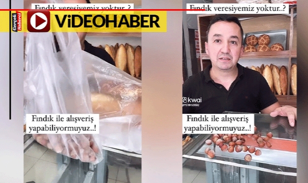 Ekmeği para yerine fındıkla ödedi... Onda da 8 tane borçlandı