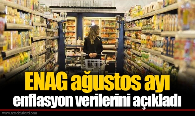 ENAG ağustos ayı enflasyon verilerini açıkladı
