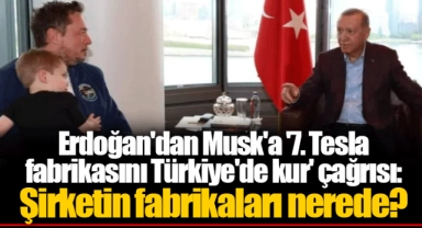 Erdoğan'dan Musk'a '7. Tesla fabrikasını Türkiye'de kur' çağrısı: Şirketin fabrikaları nerede?