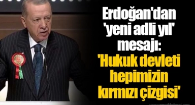 Erdoğan'dan 'yeni adli yıl' mesajı: 'Hukuk devleti hepimizin kırmızı çizgisi'
