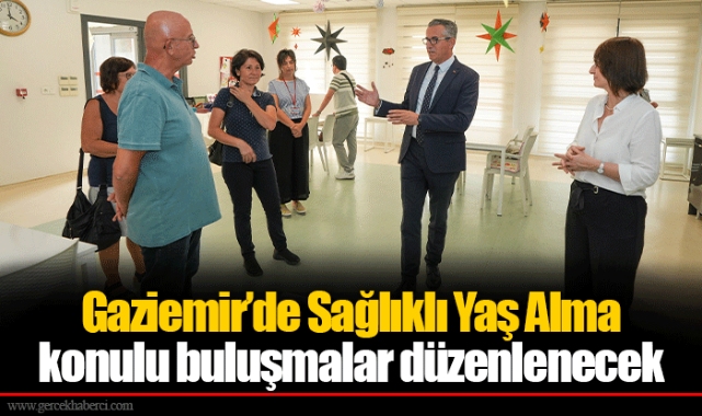 Gaziemir’de Sağlıklı Yaş Alma konulu buluşmalar düzenlenecek