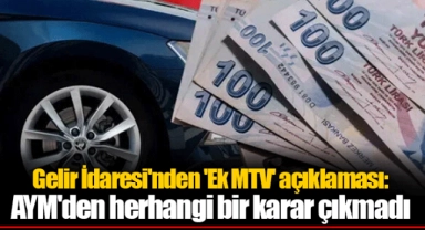 Gelir İdaresi'nden 'Ek MTV' açıklaması: AYM'den herhangi bir karar çıkmadı