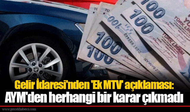 Gelir İdaresi'nden 'Ek MTV' açıklaması: AYM'den herhangi bir karar çıkmadı