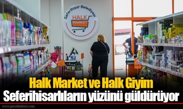 Halk Market ve Halk Giyim Seferihisarlıların yüzünü güldürüyor