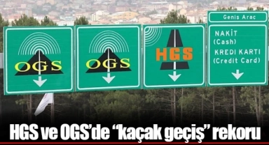 HGS ve OGS’de “kaçak geçiş” rekoru