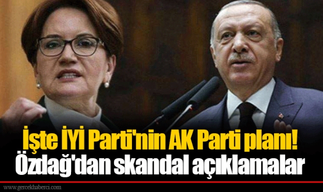 İşte İYİ Parti'nin AK Parti planı! Özdağ'dan skandal açıklamalar