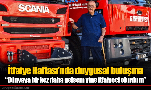 İtfaiye Haftası’nda duygusal buluşma