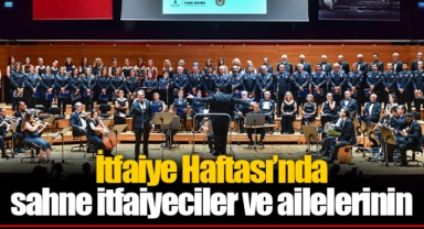 İtfaiye Haftası’nda sahne itfaiyeciler ve ailelerinin