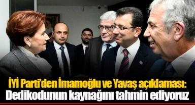 İYİ Parti’den İmamoğlu ve Yavaş açıklaması: Dedikodunun kaynağını tahmin ediyoruz