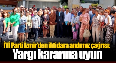 İYİ Parti İzmir’den iktidara andımız çağrısı: Yargı kararına uyun