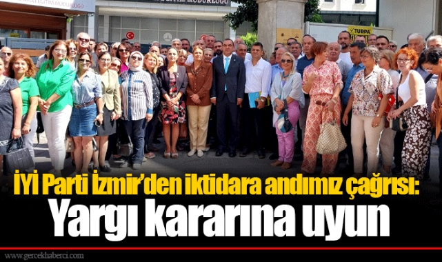 İYİ Parti İzmir’den iktidara andımız çağrısı: Yargı kararına uyun