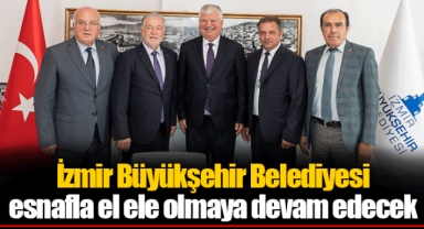 İzmir Büyükşehir Belediyesi esnafla el ele olmaya devam edecek
