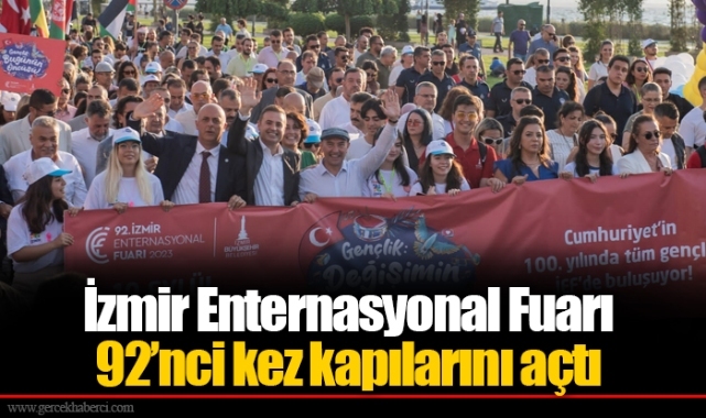 İzmir Enternasyonal Fuarı 92’nci kez kapılarını açtı 