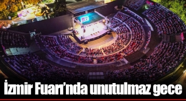 İzmir Fuarı’nda unutulmaz gece