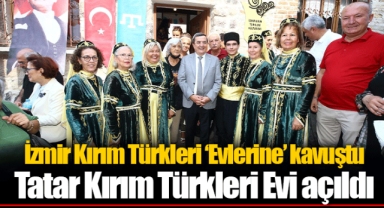 İzmir Kırım Türkleri ‘Evlerine’ kavuştu